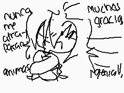 Drawn comment by Cupcake♥
"nuncag me circumfero muchas gracias animes"