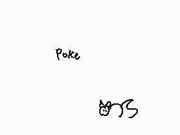 Drawn comment by ※Kitsu※
"poke"