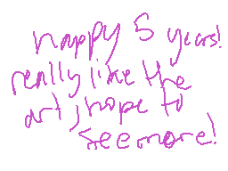 Drawn comment by honeyymxlk
"happy 5 years! really like the art hope to see more!"