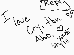 Drawn comment by Just♥Phan
"Reply I love Cry, tbh. Also, styyie"