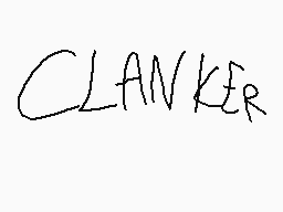 Drawn comment by HⒶnk HiⓁⓁ☀
"CLANKER"