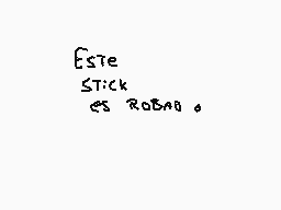 Drawn comment by VENIX(==)
"Este Stick es ROBAO o."