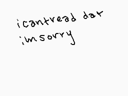 Drawn comment by AkiraOne
"i can't read that i'm sorry"