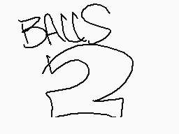 Drawn comment by AkiraOne
"BALLS"
