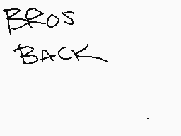 Drawn comment by AkiraOne
"REOS BACK"