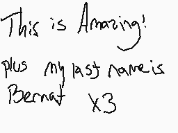 Drawn comment by Eeveeanna☆
"This is Amazing! plus my last name is Bernat x3"