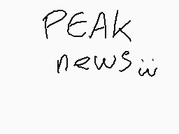 Drawn comment by TRIS!! :3
"PEAK news"