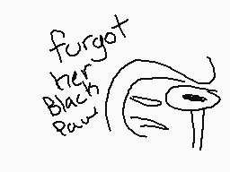 Drawn comment by nightclaw™
"forgot her Black Paw"