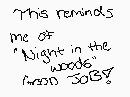 Drawn comment by kikou-chan
"This reminds me of "Night in the woods" from JOBY!"