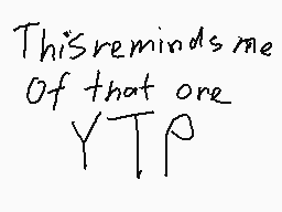 Drawn comment by Rubiks_20
"This reminds me Of that one YTP"