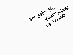 Drawn comment by Elixir
"we got all fast music it in mind"