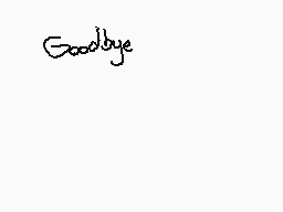Drawn comment by Elixir
"Goodbye"