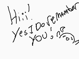 Drawn comment by ♦creAtory♦
"Hi! Yes! I do remember you."