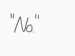 Drawn comment by Reshii
""No.""