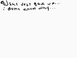 Drawn comment by ☆PrédiCat☆
"Oh she just gave up... I dunno know why..."