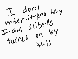 Drawn comment by やsⓎkoNINJA
"I don't understand why I am slightly turned on by this"