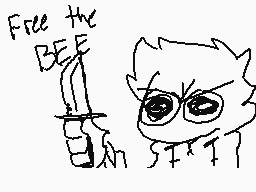 Drawn comment by Keelasher
"Free the BEE"