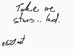 Drawn comment by GoldSrc
"Take me stars.. lad. 0621.net"