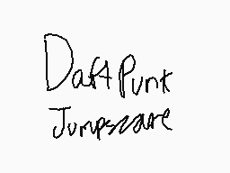Drawn comment by PineCrazy
"DaftPunk Jumpscare"