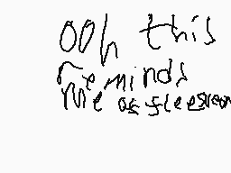 Drawn comment by an0nnymous
"Ooh this reminds me of sleeewe"