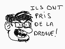 Drawn comment by 6b
"ILS ONT PRIS DE LA PROUVE!"