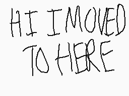 Drawn comment by Shanpai
"HI I MOVED TO HERE"
