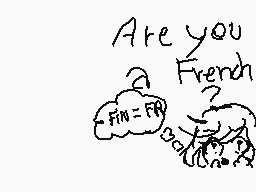 Drawn comment by Lola.lpcm
"Are you French?"