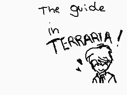 Drawn comment by Lola.lpcm
"The guide in TERRARIA!"