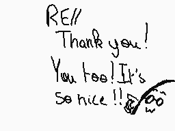 Drawn comment by Lola.lpcm
"RE/ Thank you! You too! It's so nice!!"