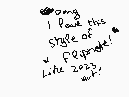 Drawn comment by Lola.lpcm
"I love this style of flipnote! Like 2023 art!"