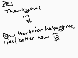 Drawn comment by K!」」£RフフÓ
"Thank you! I feel better now"