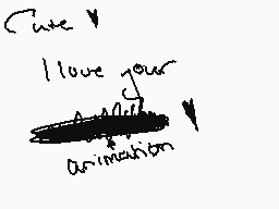 Drawn comment by Rita Jones
"We love your animation"