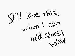Drawn comment by K!」」£RフフÓ
"Still love this, when I can add stars! will"