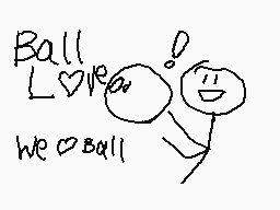 Drawn comment by Niko
"Ball Love! we love ball"