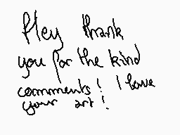 Drawn comment by Santo29～®
"Fley thank you for the kind comments! I love your art!"