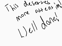 Drawn comment by NotAMoron
"This deserves more attention. Let's do it!"