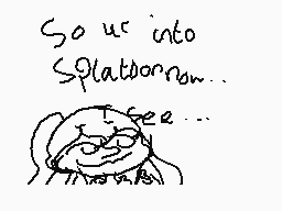 Drawn comment by clarissa56
"So ur into Splatoon now... See..."