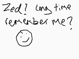 Drawn comment by kobbbh
"Zed? long time remember me?"
