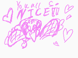 Drawn comment by Mary
"You all so NICE!!!"