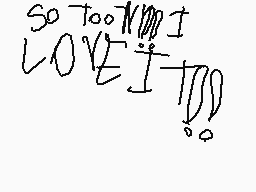 Drawn comment by Mary
"So too many I love it"