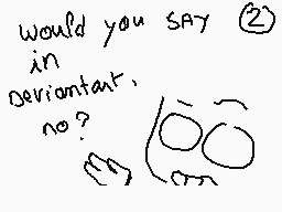 Drawn comment by ▽Devil▲
"would you say ② in deviantart. no?"