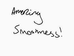 Drawn comment by Trüli
"Amazing Smoothness!"