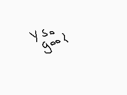 Drawn comment by Trüli
"y≤so g≤oo"