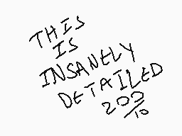 Drawn comment by Static TV
"THIS IS INSANELY DETAILED 2023"