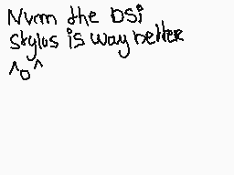 Drawn comment by ∴Ⓑeargirl∴
"Nvm the DSi Skylos is way better ^o^"