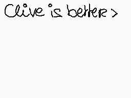 Drawn comment by Ⓑeargirl～☆
"Clive is better>"