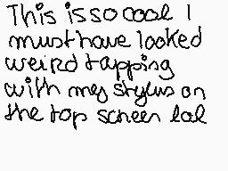 Drawn comment by Ⓑeargirl～☆
"This is so cool I must have looked weird dropping with my stylus on the top screen lol"