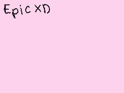 Drawn comment by Ⓑeargirl～☆
"Epic XD"