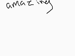 Drawn comment by sparkz☆
"amazing"