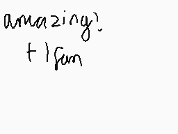 Drawn comment by FairyCat
"amazing? + fun"